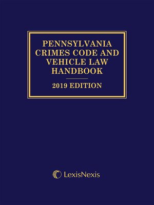 cover image of Pennsylvania Crimes Code and Vehicle Law Handbook with Related Statutes